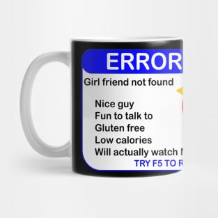 ERROR 404 GIRLFRIEND NOT FOUND PRESS F5 Mug